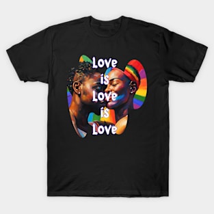 Love is Love is Love T-Shirt